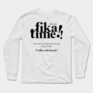 Fika Time! Long Sleeve T-Shirt